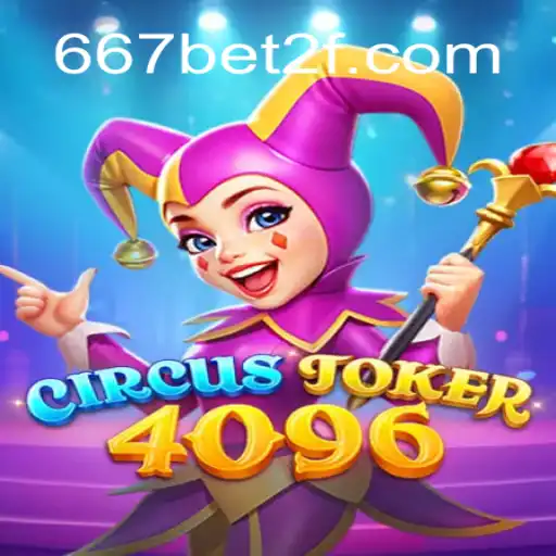 CircusJoker4096: Descubra o Mundo Fascinante do Novo Jogo de Azar com 667bet